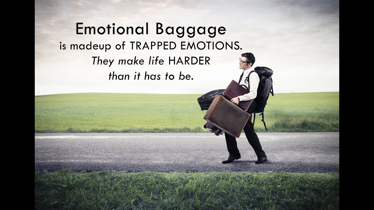 Dealing with emotional baggage