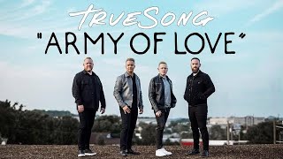 Truesong - Army Of Love Official Music Video
