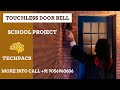 Touch-Less Smart Doorbell! Easy DIY School Project Tutorial Inside
