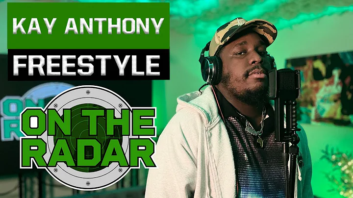 The Kay Anthony "On The Radar" Freestyle