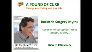 Bariatric Surgery Myths - Dr. Matthew Weiner addresses common misconceptions about Bariatric Surgery