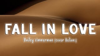 Fall In Love - Bailey Zimmerman (Cover  Helions) [Lyrics/Vietsub]