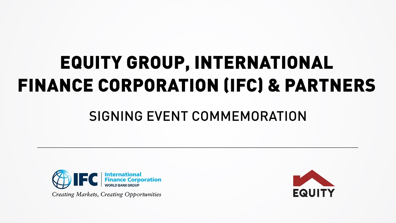 Official Signing Ceremony between Equity Group, International Finance