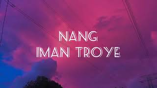 Nang (Lyrics Video) - Iman Troye