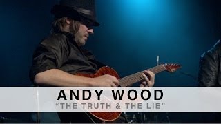 "THE TRUTH & THE LIE" performed by ANDY WOOD at the Suhr 2014 Factory Party chords