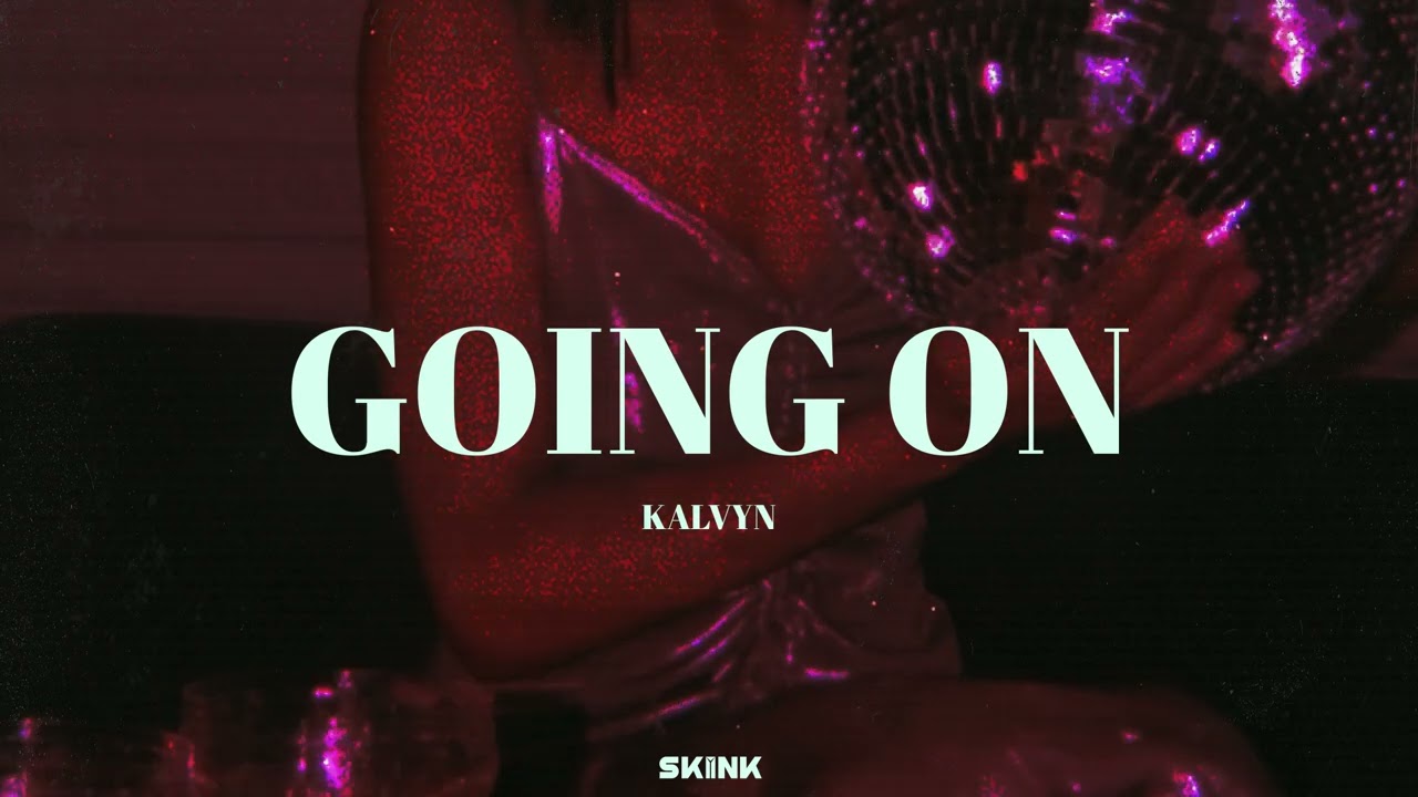 Watch KALVYN - Going On (Official Audio) on YouTube Watch KALVYN - Going On (Official Audio) on YouTube
