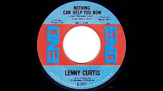 Nothing Can Help You Now - Lenny Curtis (Northern Soul)