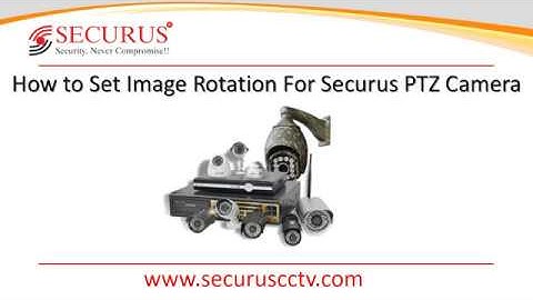 SECURUS CCTV - How to Solve Inverted Image Issue in IP PTZ Camera