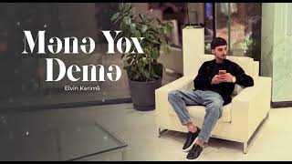 Elvin Kərimli - Mənə yox demə