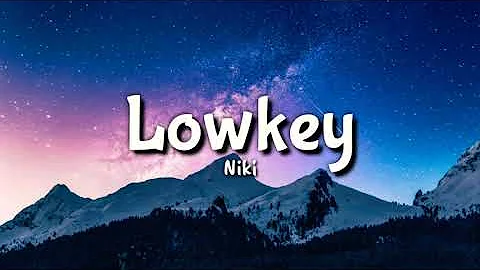 Niki - Lowkey (Acoustic) Lyric