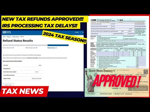2024 Irs Tax Refund Update - Refunds Approved, Processing Delays, Transcript Updates, Irs Notices