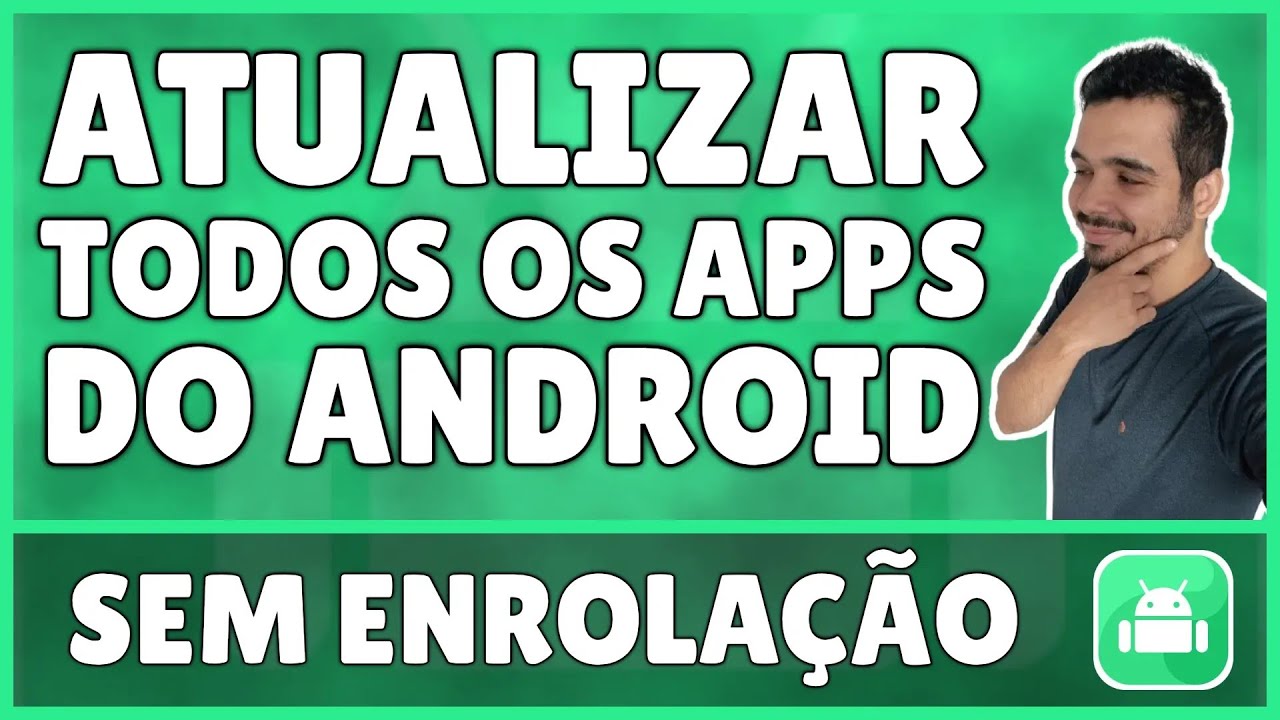 Como Atualizar Todos os Apps do Android de Uma Só Vez - YouTube