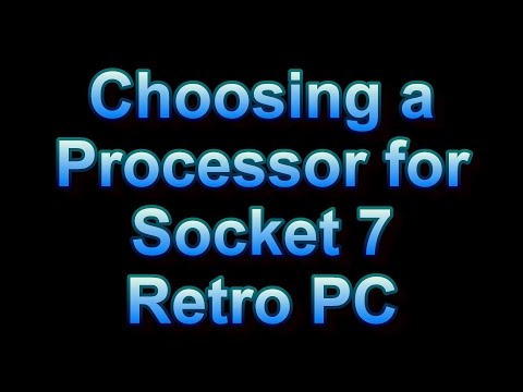 Choosing a Processor for Socket 7 Retro PC
