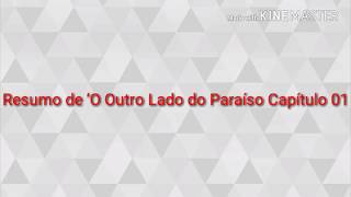 Resumo O outro Lado do Paraíso capítulo 01