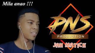 JAH MATICK - Mila Anao II PNS PRODUCTION