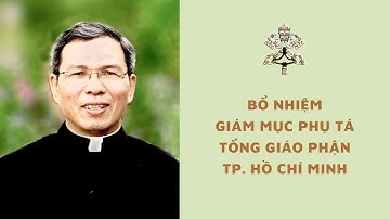 Đức Tân Giám Mục Phụ Tá Giuse Bùi Công Trác | Tổng Giáo Phận Sài Gòn