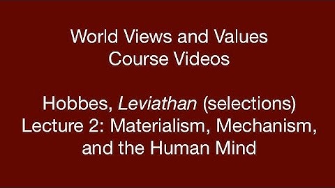 World Views and Values: Hobbes Leviathan (lecture 2)
