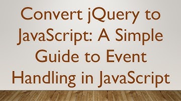 Convert jQuery to JavaScript: A Simple Guide to Event Handling in JavaScript