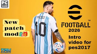 😱✨new efootball intro26 patch for pes2017