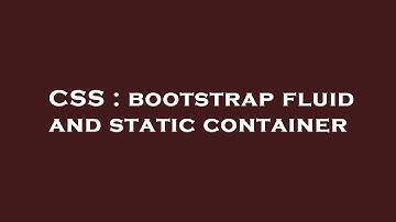 CSS : bootstrap fluid and static container