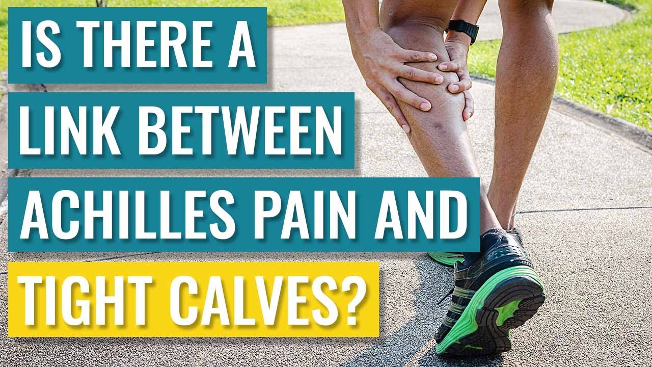 Do Tight Calves Cause Achilles Tendinopathy Youtube