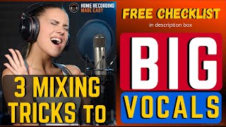 3 Secret Tricks To BIG Vocals | FREE Vocal Mixing Checklist | Mix Tip Tuesday Episode #23