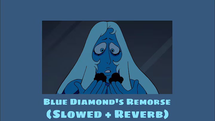 Steven Universe: Blue Diamond’s Remorse (Slowed + Reverb)