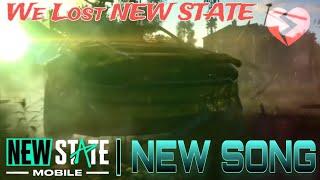 We Lost New State || NEW STATE MOBILE NEW SONG