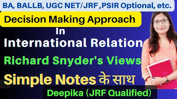 Decision-Making Approach in International Politics || Richard Snyder, H.W. Bruck, and Burton Sapin