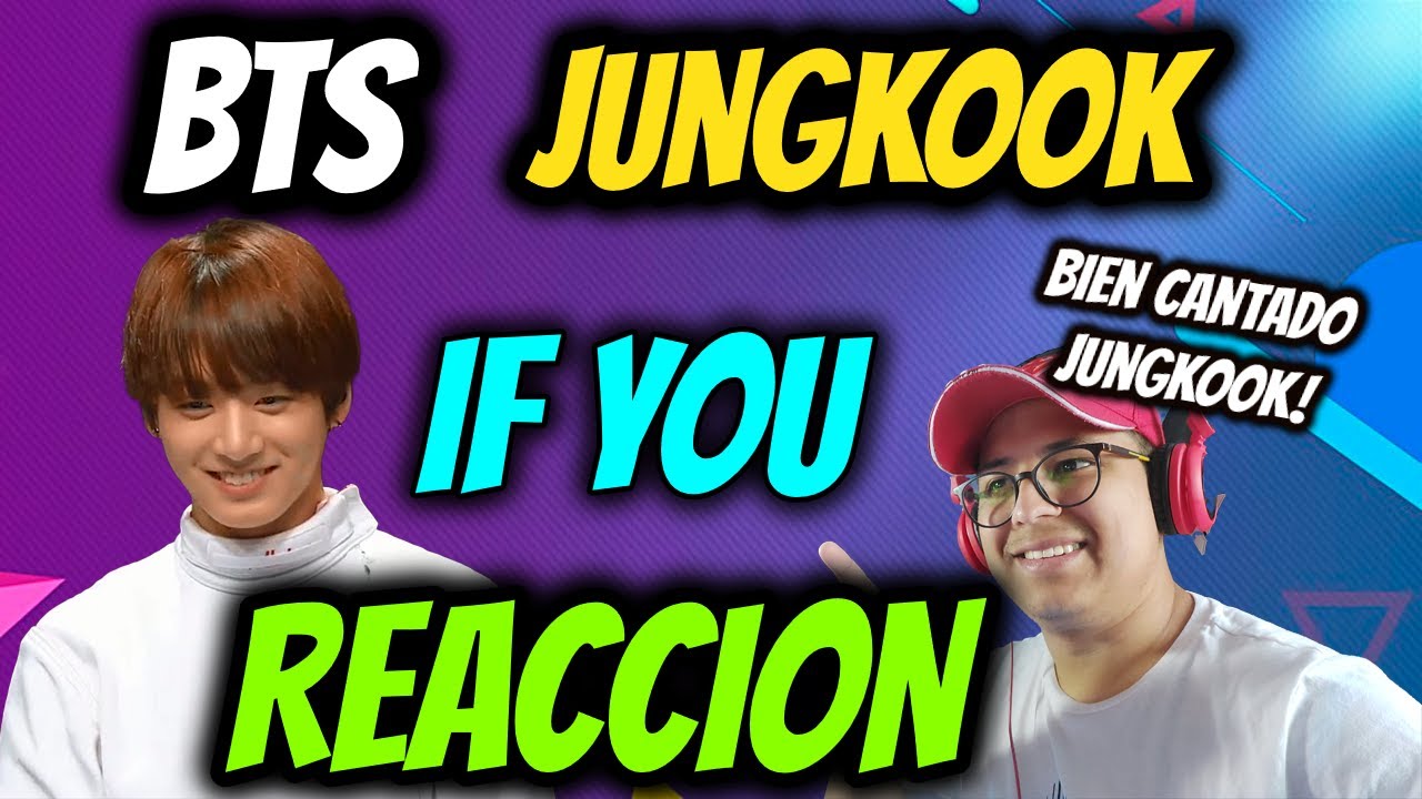 BTS - Jungkook If You REACCION! | Reaccionando a BTS - YouTube