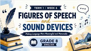 Grade 8 English Week 6 | Literary Devices, Figurative Language & Sound Devices Lesson Slides