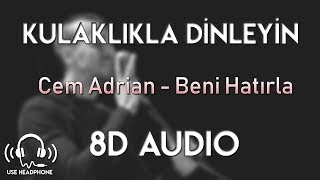 Cem Adrian - Beni Hatırla (8D AUDIO)