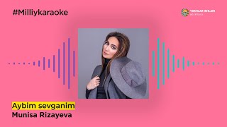 Munisa Rizayeva - Aybim sevganim | Milliy Karaoke