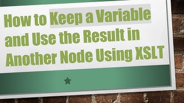 How to Keep a Variable and Use the Result in Another Node Using XSLT