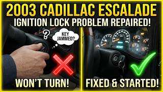 Match Highlights 2003 Cadillac Escalade - Ignition Lock Problem Solved & Repaired!