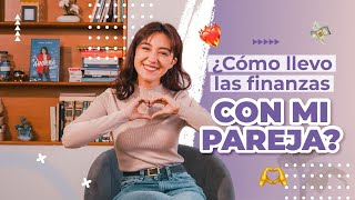 ¡Finanzas en PAREJA!  Cómo manejar el dinero JUNTOS ❤‍