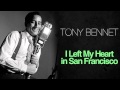 Tony Bennett - I Left My Heart In San Francisco