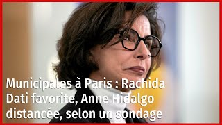 Municipales à Paris : Rachida Dati favorite, Anne Hidalgo distancée, selon un sondage