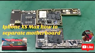 Iphone XS Max how to separate motherboard
