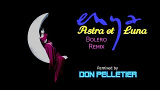 Enya - Astra et Luna (Bolero Remix) - Remixed by Don Pelletier
