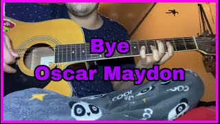 Bye - Oscar Maydon - tutorial acordes