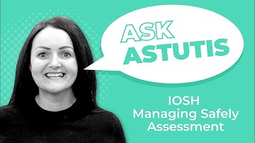 IOSH Managing Safely Exam and IOSH Risk Assessment Example | Ask Astutis