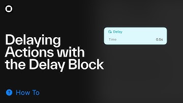 Delaying Actions with the Delay Block