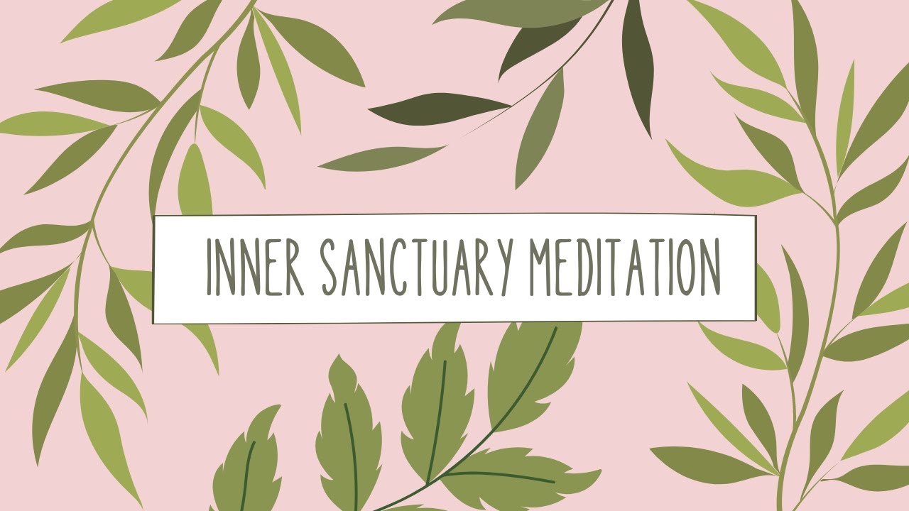 Inner Sanctuary Meditation - YouTube