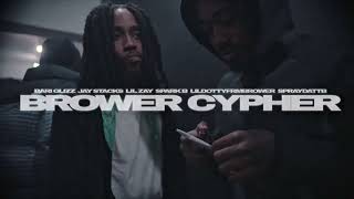 Bari Glizz x Jay Stacks x Lil Zay x Spark B x LilDottyFrmBrower x SpraydattB - Brower Cypher