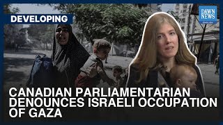 Canadian Parliamentarian Denounces Israeli Occupation Of Gaza | Dawn News English