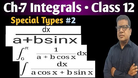 Integration of 1/a+bsinx | Integration of 1/a+bcosx | Integration of 1/acosx+bsinx | Integral of Typ
