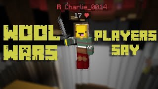 Wool Wars Players Say