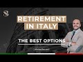 Retire in Italy? Here are The Best Options You Need to Consider!