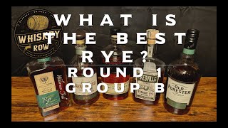 What Is The Best Rye Whiskey? Round 1 Group B - The Compeion Continues